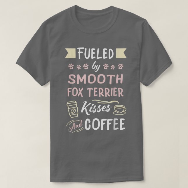 Smooth Fo Terrier Kisses and Coffee  T-Shirt (Design Front)