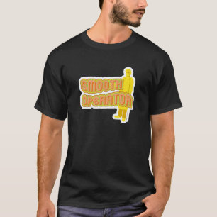 Smooth Operator T-Shirt