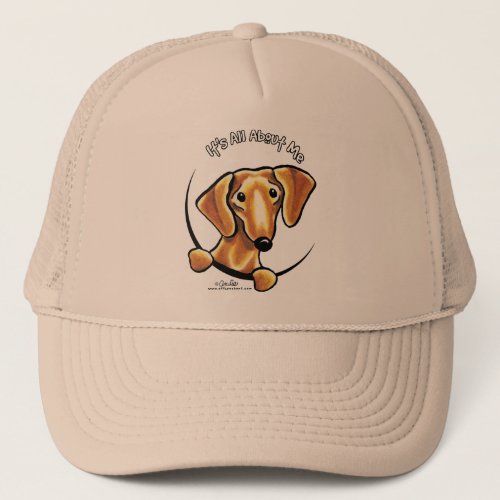 Smooth Red Dachshund Its All About Me Trucker Hat