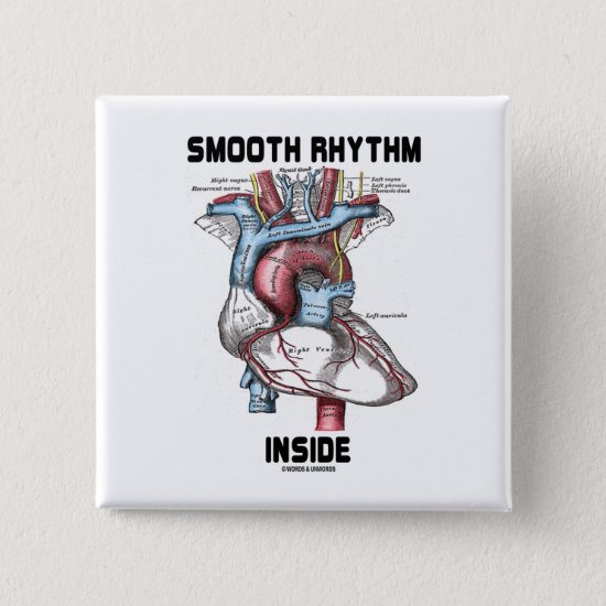 Smooth Rhythm Inside (Medical Anatomical Heart) Pinback Button