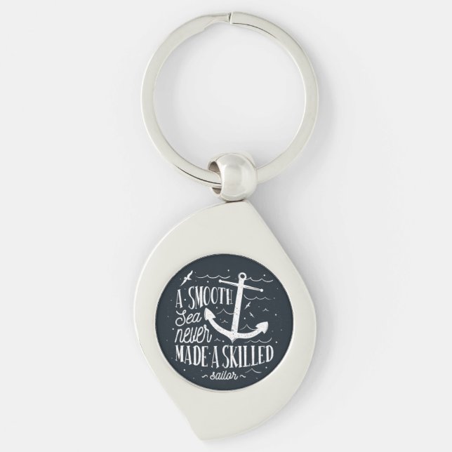 Smooth Sea Never Made a Skilled Sailor – Nautical  Keychain (Front)