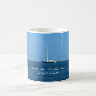 Smooth seas do not make skillful sailors (Proverb) Coffee Mug