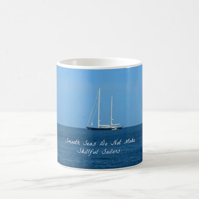 Smooth seas do not make skillful sailors (Proverb) Coffee Mug (Center)