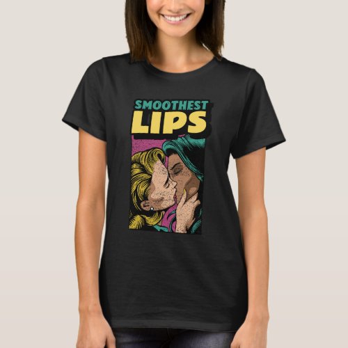 Smoothest Lips T_Shirt