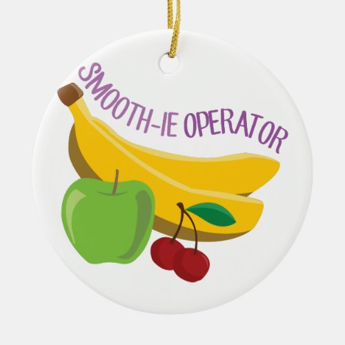 Smoothie Operator Ceramic Ornament