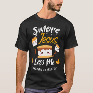Smore Jesus Less Me Christian Camping Camper T-Shirt