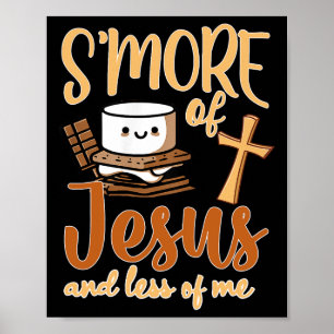 Smore Of Jesus Less Of Me Christian Camper Camping Poster