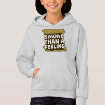 S'more Than A Feeling Hoodie by templeofswag at Zazzle