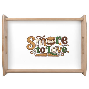 S'more to Love – Cute Campfire Pun T-Shirt Serving Tray
