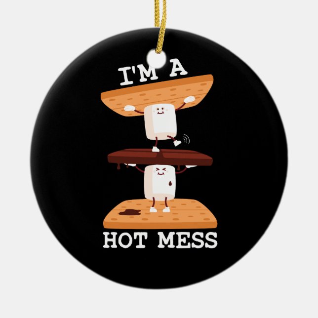 Smores Marshmallows Funny Campfire I'm A Hot Mess  Ceramic Ornament (Front)