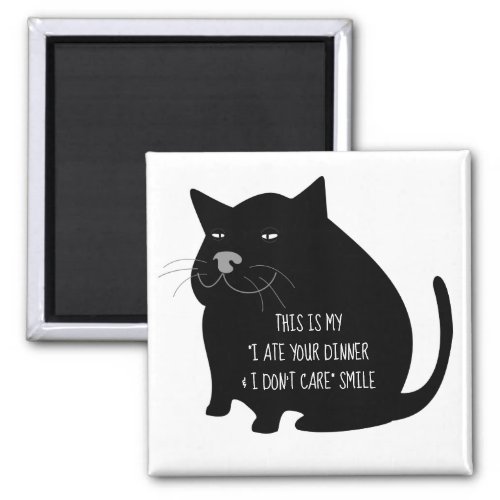 Smug Fat Black Cat Funny Quote Magnet