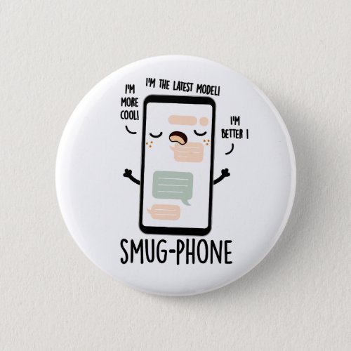 Smug Phone Funny Cellphone Puns Button