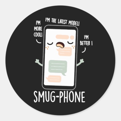 Smug Phone Funny Cellphone Puns Dark BG Classic Round Sticker