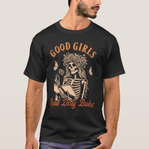 Smut Reader Spicy Romance Good A Girls Read Dirty  T-Shirt