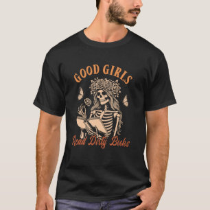 Smut Reader Spicy Romance Good A Girls Read Dirty  T-Shirt