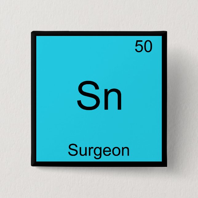 Sn - Surgeon Funny Chemistry Element Symbol Tee Pinback Button (Front)