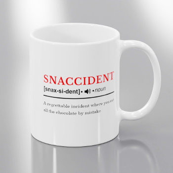 Snaccident - Customizable Dictionary Definition Coffee Mug by SpoofTshirts at Zazzle