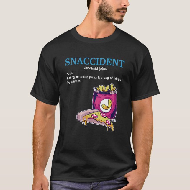 Snaccident  Food Pizza Diet Gym Fat Apparel T-Shirt (Front)
