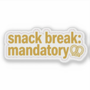 Snack Break Mandatory Funny Sticker