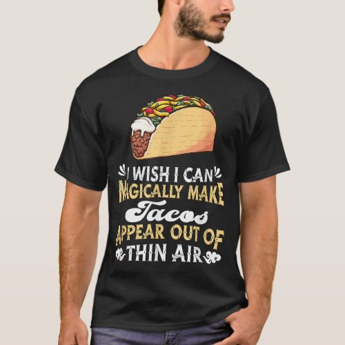 Snack Magical Magic Mexican Food Tacos  T_Shirt
