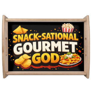 Snack-Sational Gourmet God!  Slogan Serving Tray