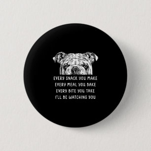 Snack You Make Every Meal You Bake English Bulldog Button