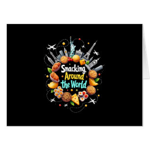 Snacking Around The World Fast Food Travel Travele Card
