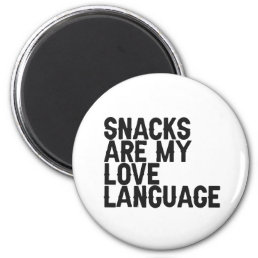 Snacks are my Love Language Funny Food lover Gift Magnet