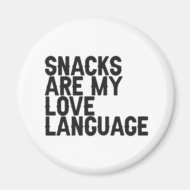 Snacks are my Love Language Funny Food lover Gift Magnet (Front)
