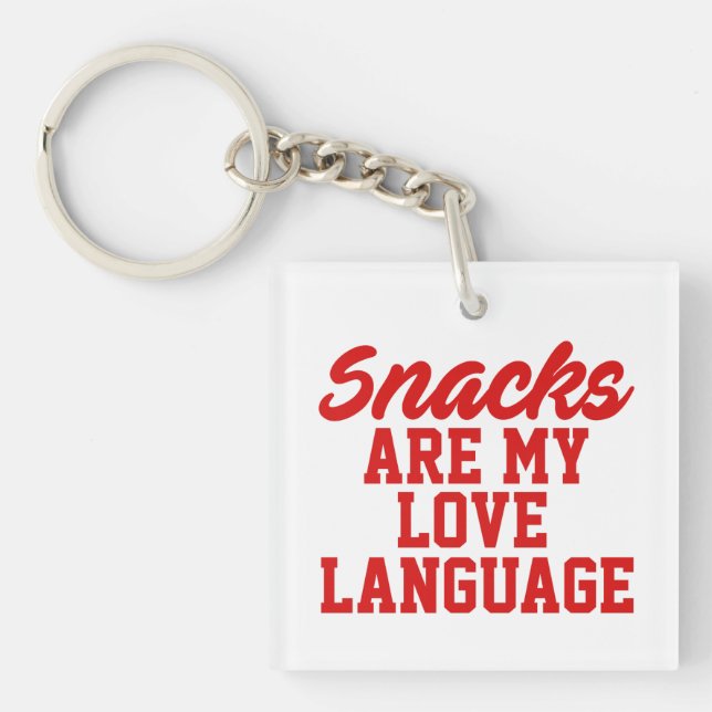 Snacks Are My Love Language   Keychain (Front)