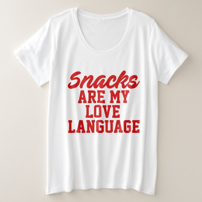 Snacks Are My Love Language      Plus Size T-Shirt (Design Front)