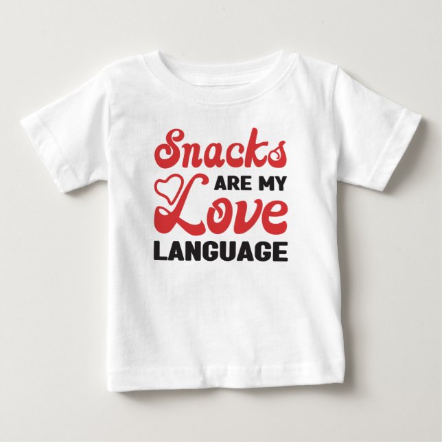 Snacks Are My Love Language, Snacks Lovers Baby T-Shirt (Front)