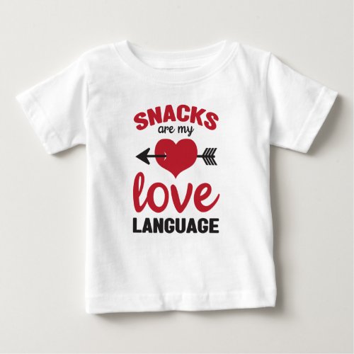 Snacks Are My Love Language Snacks Lovers Baby T_Shirt