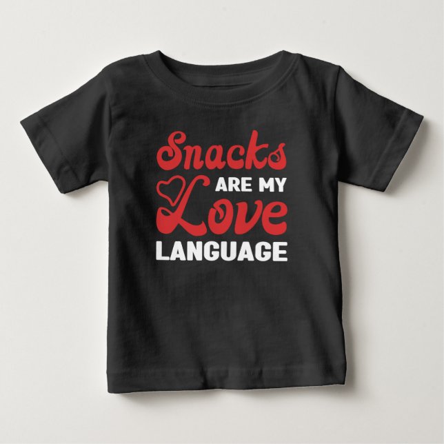 Snacks Are My Love Language, Snacks Lovers Baby T-Shirt (Front)