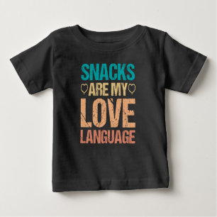 Snacks Are My Love Language, Snacks Lovers Baby T-Shirt