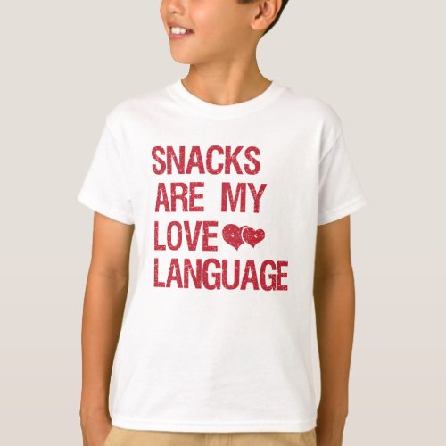 Snacks Are My Love Language Snacks Lovers T_Shirt