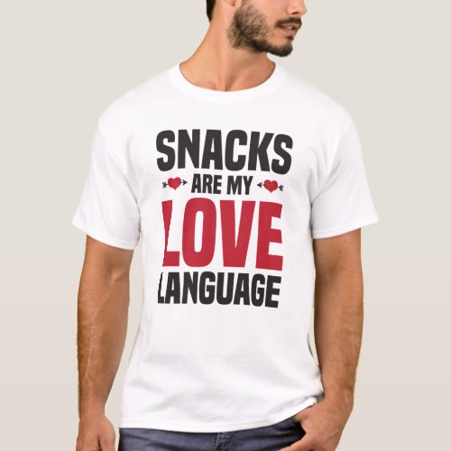 Snacks Are My Love Language T_Shirt