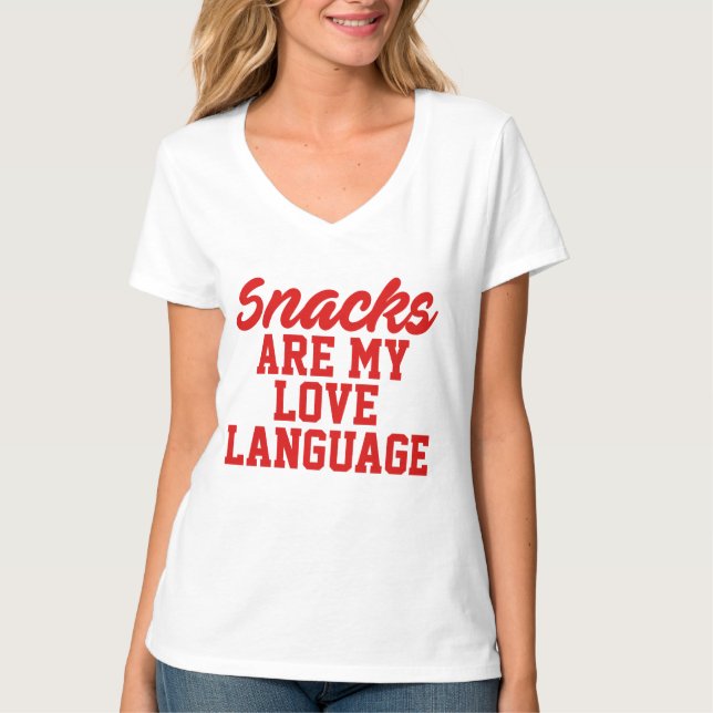 Snacks Are My Love Language    T-Shirt (Front)