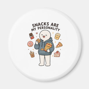 Snacks Are My Personality Funny Snack Lover Meme Magnet