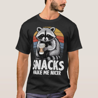 Snacks Make Me Nicer Hungry Cute Raccoon Meme Funn T-Shirt
