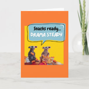 Snacks Ready, Drama Steady Card