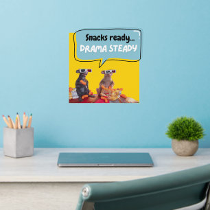 Snacks Ready, Drama Steady Wall Decal