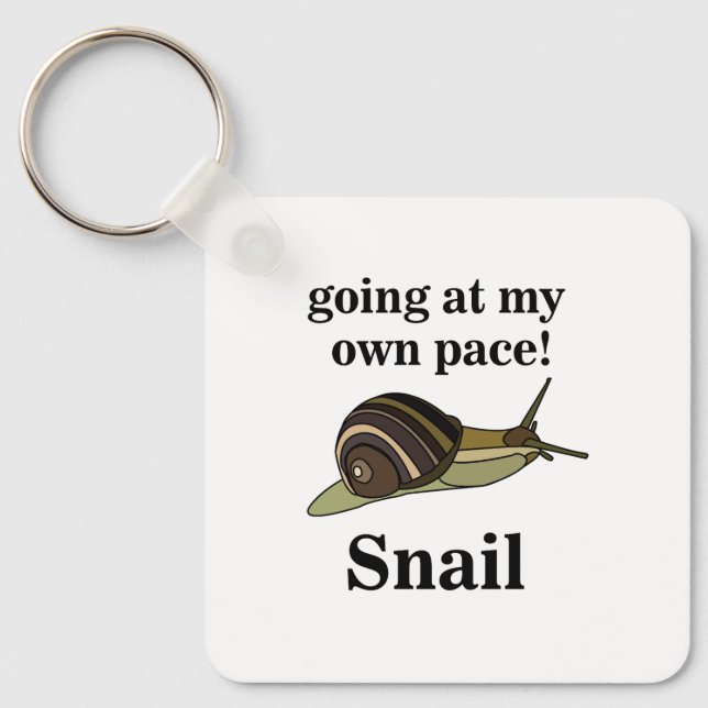 Snail Going At My Own Pace Funny Snail Keychain (Front)
