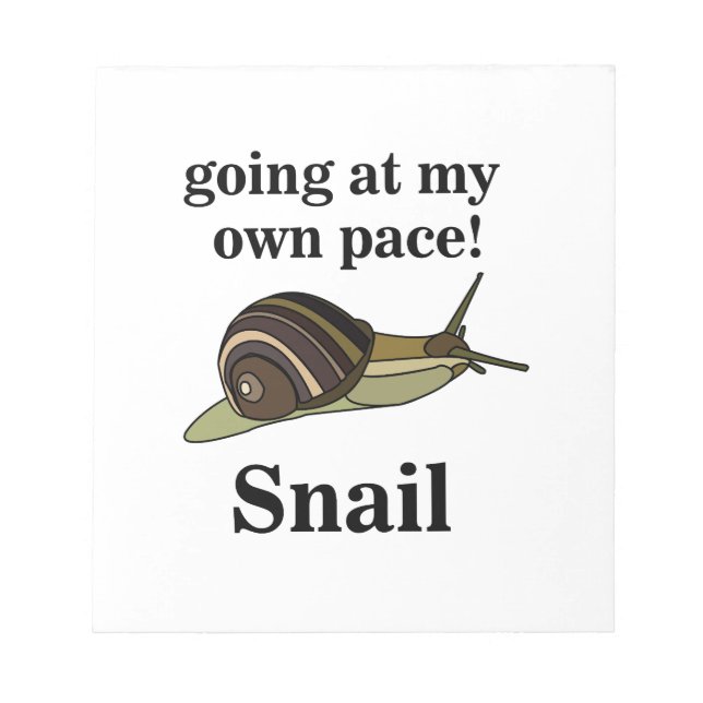 Snail Going At My Own Pace Funny Snail Notepad (Front)