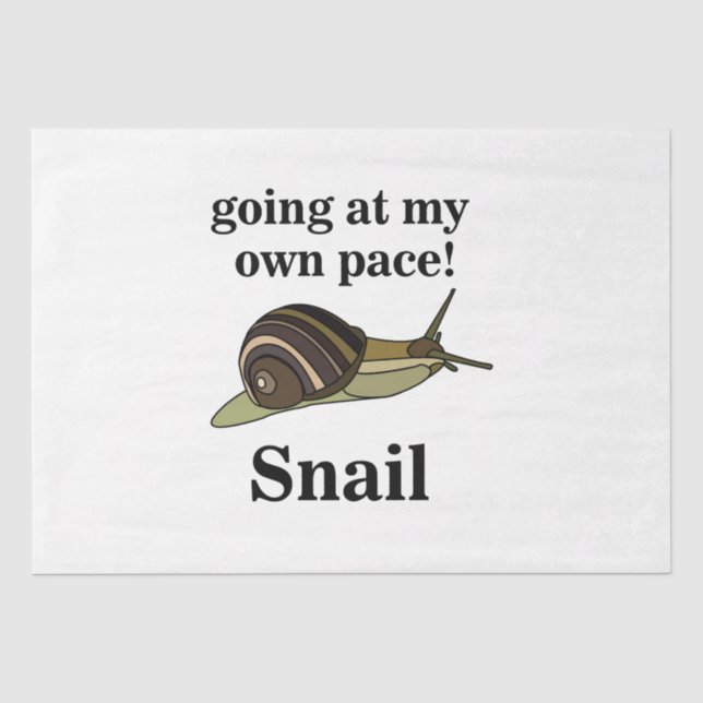 Snail Going At My Own Pace Funny Snail Tissue Paper (Front)