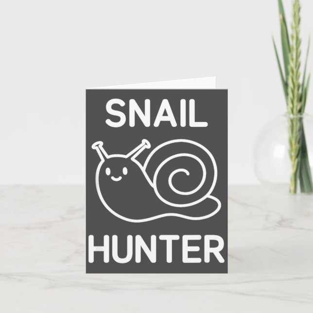 Snail Hunter, Funny, Jokes, Sarcastic  Card (Front)