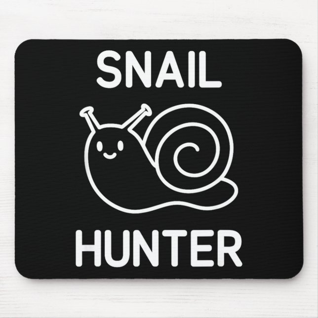 Snail Hunter, Funny, Jokes, Sarcastic  Mouse Pad (Front)