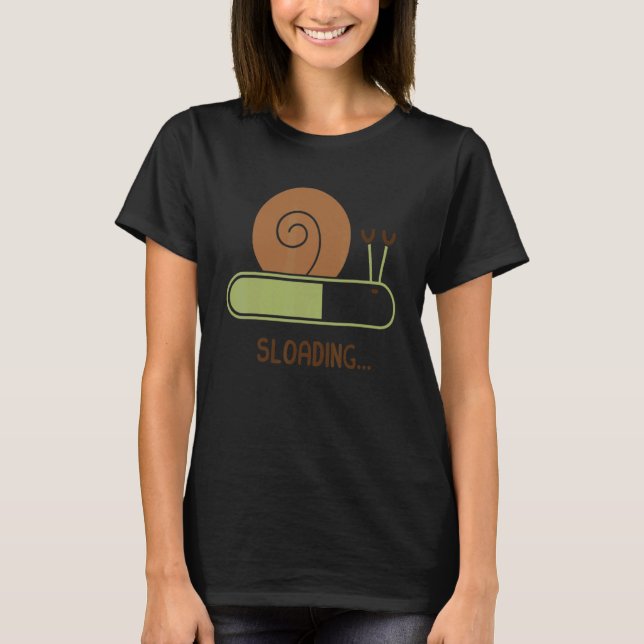 Snail Loading Process T-Shirt (Front)