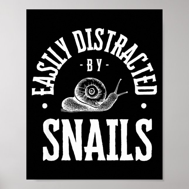 Snail Lover Easily Distracted By Snails, Funny Sna Poster (Front)