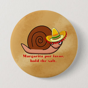 Snail Margarita por favor, hold the salt Pinback Button